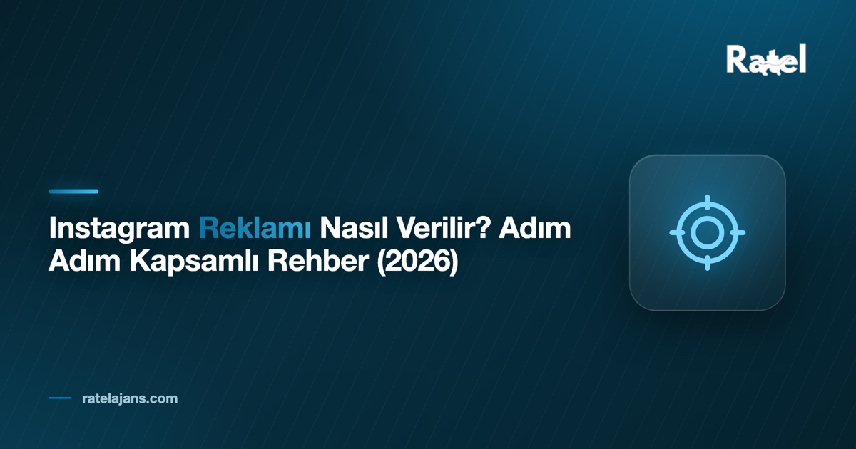 Instagram Reklamı Nasıl Verilir? Adım Adım Kapsamlı Rehber (2026)