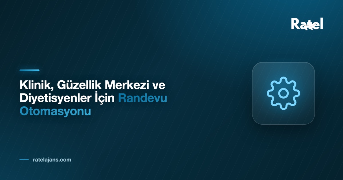 Klinik, Güzellik Merkezi ve Diyetisyenler İçin Randevu Otomasyonu