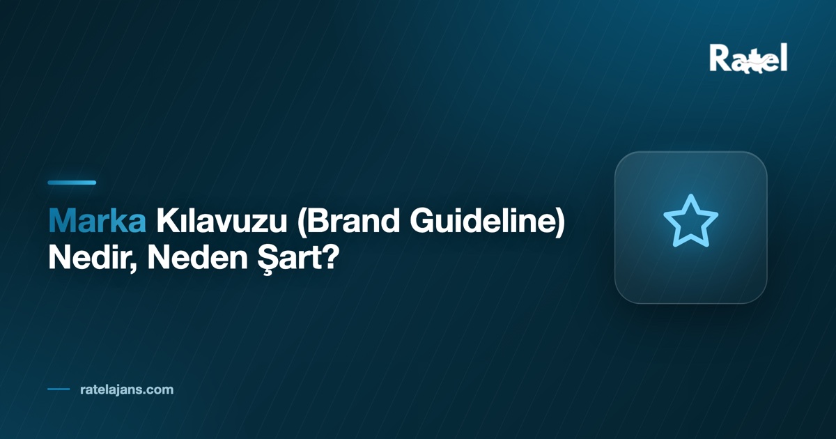 Marka Kılavuzu (Brand Guideline) Nedir, Neden Şart?