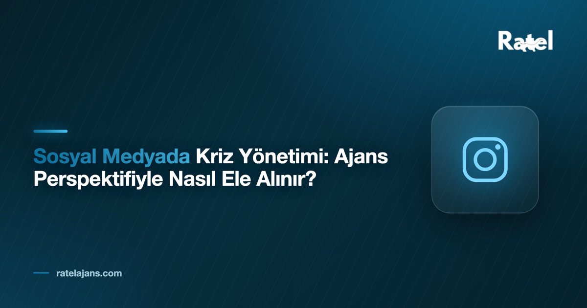 Sosyal Medyada Kriz Yönetimi: Ajans Perspektifiyle Nasıl Ele Alınır?