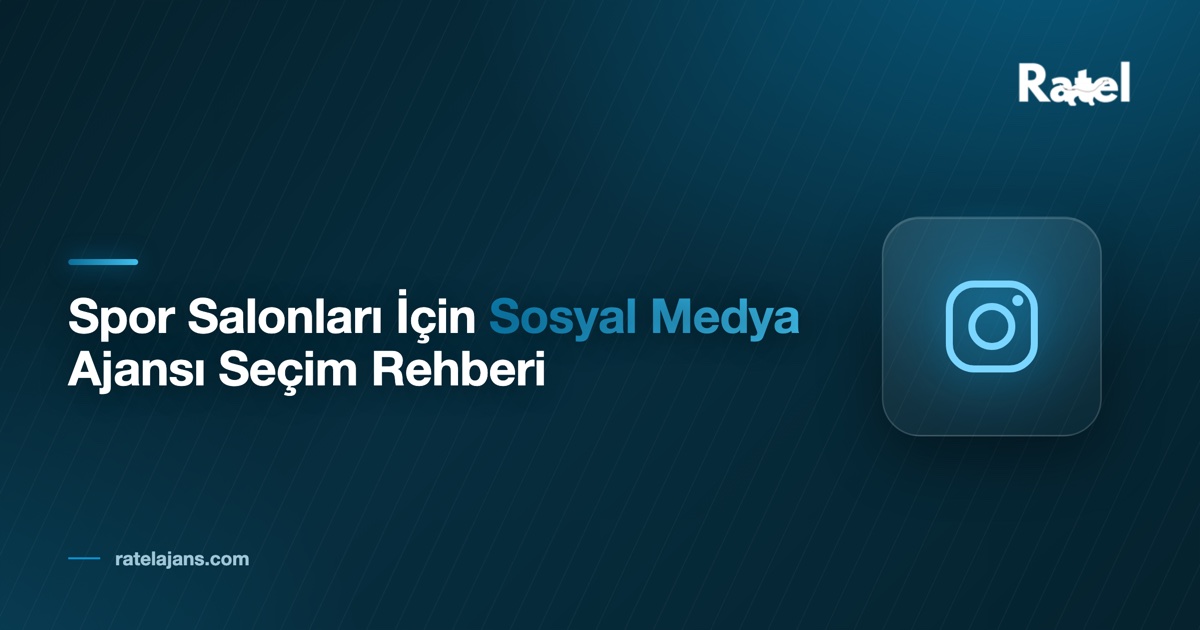 Spor Salonları İçin Sosyal Medya Ajansı Seçim Rehberi
