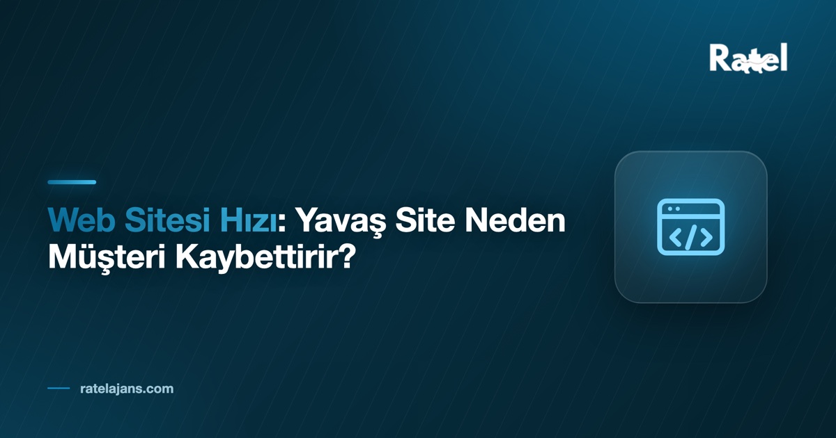 Web Sitesi Hızı: Yavaş Site Neden Müşteri Kaybettirir?